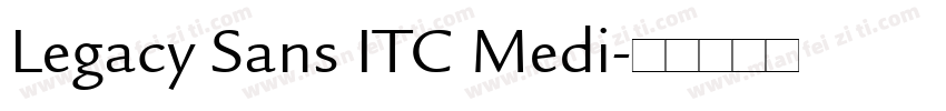 Legacy Sans ITC Medi字体转换